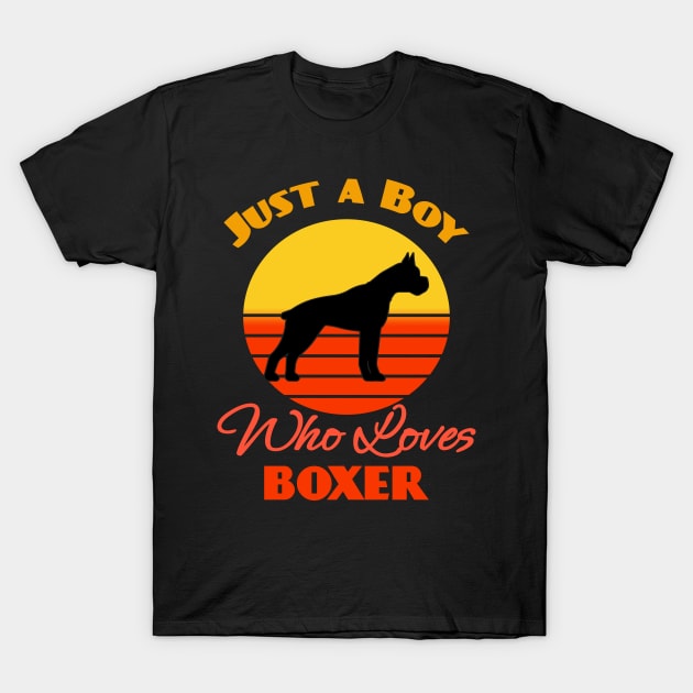 Just a Boy Who Loves Boxer Dog puppy Lover Cute Sunser Retro Funny T-Shirt by Meteor77